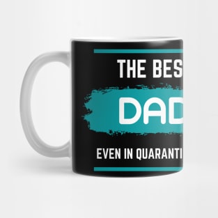 the Best Dad Even in Quarantine Father 'S Day Gift Mug